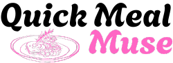 Quick Meal Muse
